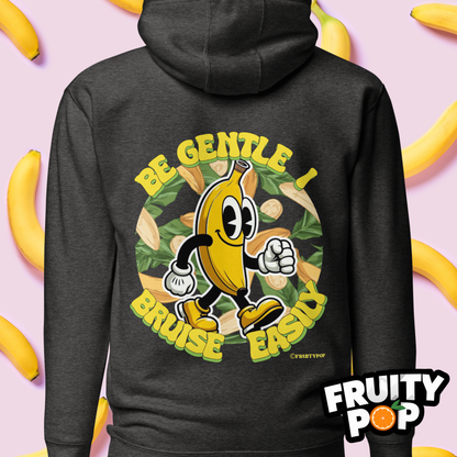 🍌 Banana Billy- Be Gentle I Bruise Easily Unisex Pullover Hoodie 🍌