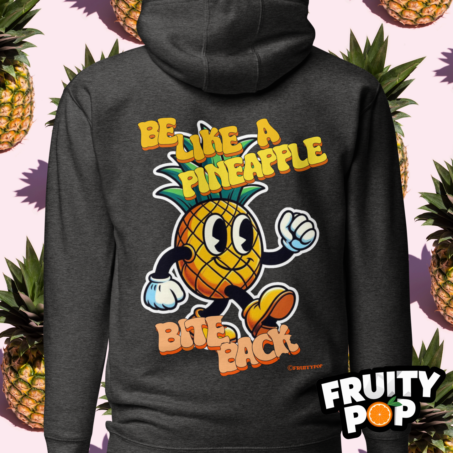 🍍 Pineapple Perry- Be Like A Pineapple Bite Back Unisex Pullover Hoodie 🍍